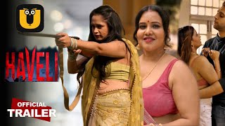 Haveli  Official Trailer  Ullu  Priyanka Chourasia  Ritu Rai  Priya Gamre new Web Series [upl. by Ennayar657]