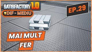 Satisfactory 10  Ep 29  Lingouri de fer cu reteta alternativa  DIF  MEDIE [upl. by Onitselec]