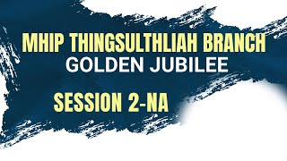 MHIP THINGSULTHLIAH BRANCH GOLDEN JUBILEE 2024 LAWMNA PROGRAMME [upl. by Hillie829]