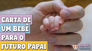 Carta de um BEBÊ para o FUTURO PAPAI com imagens [upl. by Nojram]