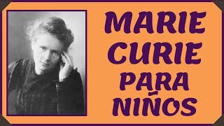 Biografia de MARIE CURIE para NIÑOS [upl. by Aser]