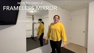 How to hang a frameless mirror and where to find a deal on one [upl. by Fennessy]