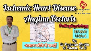 Ischemic Heart Disease  Angina Pectoris  Intro Types Etiology Pathophysiology BP 204T U2 L4 [upl. by Ryun]