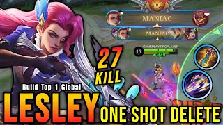 27 Kills  2x MANIAC New Lesley One Shot Build and Emblem  Build Top 1 Global Lesley  MLBB [upl. by Arimihc]