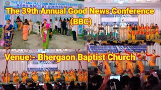 The 39th Annual Good News Conference BBC  Bhergaon Baptist Church bijutanarzari8124 [upl. by Nairot900]