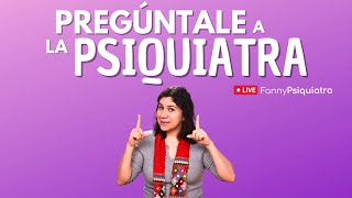 PREGÚNTALE A LA PSIQUIATRA [upl. by Knute]