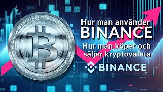 Användning av Binance Vad nybörjare måste veta för att köpa och sälja kryptovaluta [upl. by Anan]