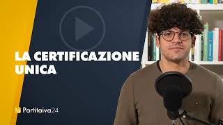 A COSA SERVE LA CERTIFICAZIONE UNICA [upl. by Uri]