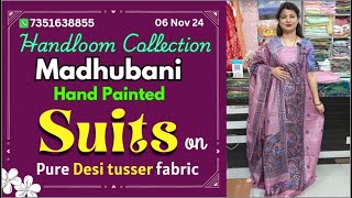 6 Nov 24  Luxurious Madhubani Hand Painted Suits on Pure Desi Tusser Fabric [upl. by Monsour602]