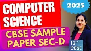 Solution with Explanation  Section D  Computer science Class 12th CBSE Sample Paper 202425 [upl. by Ciapas]