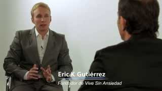 Entrevista a Eric K Gutierrez  Vive Sin Ansiedad [upl. by Auhsoj]