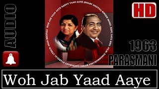 Woh Jab Yaad Aaye HDDolby Digital  Lata Rafi  Parasmani1963  Music Laxmikant Pyarelal [upl. by Gregoor384]