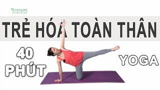 Bài tập Yoga đầy đủ  Tái tạo tế bào và nguồn năng lượng trẻ hóa toàn thân cùng Nguyễn Hiếu Yoga [upl. by Given]