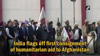 India flags off first consignment of humanitarian aid to Afghanistan [upl. by Incrocci]