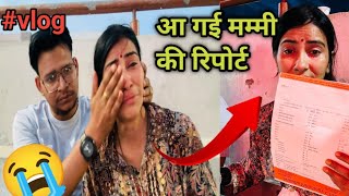 Agyi mummy ki report 🥹Report Mai kya kya nikla 😭vlog [upl. by God]