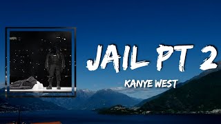 Kanye West  Jail pt 2 Lyrics feat Francis And The Lights DaBaby amp Marilyn Manson [upl. by Nnairret]