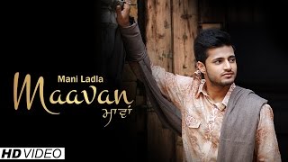 Mani Ladla  Maavan  Official Music Video  Fresh Media Records [upl. by Relda]