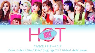 TWICE 트와이스  HOT Color coded HanRomEng lyrics [upl. by Norraj]