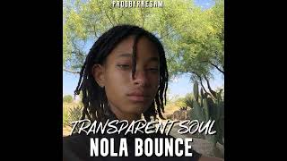 Willow  Transparent Soul NOLA BOUNCE REMIX prodbyraesam [upl. by Arlen]