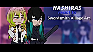 Hashiras react to Swordsmith Village Arc  11 Season 3 KNY [upl. by Scot]