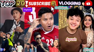 TOP 20 HIGHEST NEPALI VLOGGER YOUTUBE CHANNEL Ayush Thakuri Alizeh JamaliPridev Dona ThapaRatan [upl. by Lehcor369]