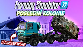 ZÁSOBUJEME MĚSTO  Farming Simulator 22 Poslední kolonie 18 [upl. by Eyahs]