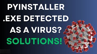 PyInstaller EXE Detected as Virus  How to Fix [upl. by Sinegra]