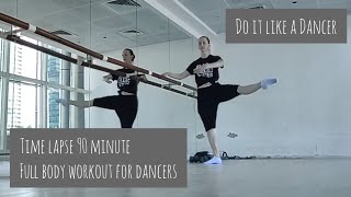 Time lapse 90 minute full body workout for dancers [upl. by Yelsa]