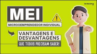 MEI Microempreendedor Individual  Vantagens e Desvantagens que Todos Precisam Saber [upl. by Brittni]