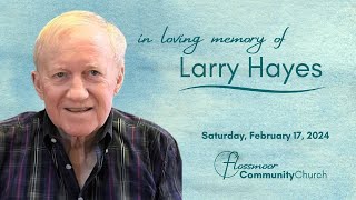 Larry Hayes Memorial Service [upl. by Ytisahcal]