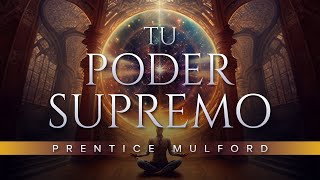 Audiolibro Tu poder Supremo de Prentice Mulford  Audiolibros de Metafísica y Nuevo Pensamiento [upl. by Ttezil]