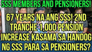 ✅ALL SSS PENSIONERS 2ND TRANCHE 1K PENSION INCREASE KASAMA SA HANDOG NG SSS NGAYON 67 ANNIVERSARY [upl. by Tnomad]