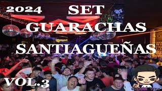 SET GUARACHAS SANTIAGUEÑAS 2024🔥  DJOSE TRH🎵 vol3 [upl. by Ermeena820]