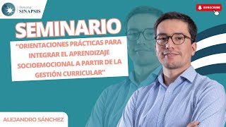 Seminario orientaciones prácticas para integrar el aprendizaje socioemocional [upl. by Skipton]