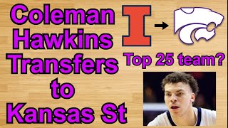 Coleman Hawkins Transfers to Kansas St cbb [upl. by Utham]