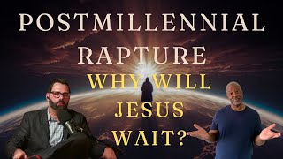 Pt2 Why Jesus Waits Until The End Of His 1000 Year Reign Postmillennial Rapture [upl. by Akinorev351]