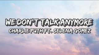 Charlie Puth  We dont talk anymore ft Selena Gomez Lyrics [upl. by Velda442]