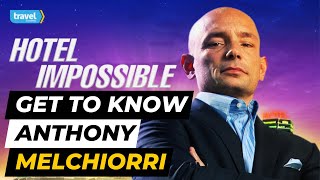 Getting to Know Anthony Melchiorri of Hotel Impossible [upl. by Smada]