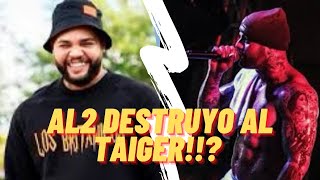 AL2 vs EL TAIGER  VIDEO REACCIÓN A LA TIRADERA [upl. by Tews496]