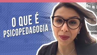 O QUE É PSICOPEDAGOGIA [upl. by Nilesoy547]