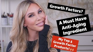 AntiAging Ingredient Spotlight My Favorite Growth Factor Products [upl. by Yhtir603]