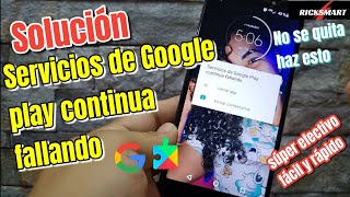 Solución servicio de Google play continúa fallando todos los android fácil y rápido 2022 [upl. by Josias15]