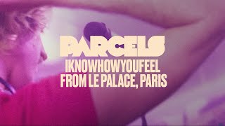 Parcels  Iknowhowyoufeel Live from Le Palace Paris [upl. by Epifano815]