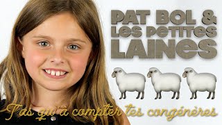 Pat Bol amp les Petites Laines  Tas quà compter tes congénères [upl. by Filippo]