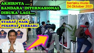 AKHIRNYA  BANDARA INTERNASIONAL INI DIBUKA LAGI  SYARAT PENERBANGAN DIMASA PPKM TERBARU [upl. by Tessil892]