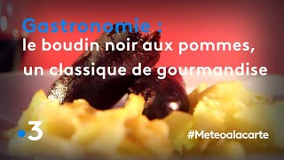 Gastronomie  le boudin noir aux pommes un classique de gourmandise  Météo à la carte [upl. by Notyep]