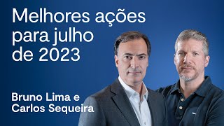 Melhores ações para Julho de 2023 Veja a carteira recomendada do BTG [upl. by Kaczer]