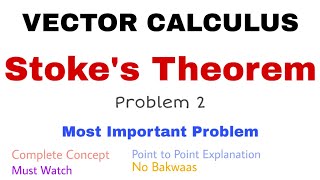 20 Stokes Theorem  Problem2  Complete Concept  Vector Calculus [upl. by Stamata]