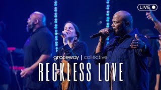 Reckless Love  Graceway Collective LIVE [upl. by Parsons668]