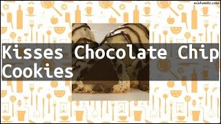 Recipe Kisses Chocolate Chip Cookies [upl. by Tiossem]